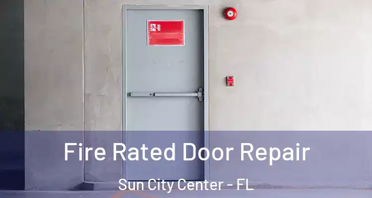  Fire Rated Door Repair Sun City Center - FL