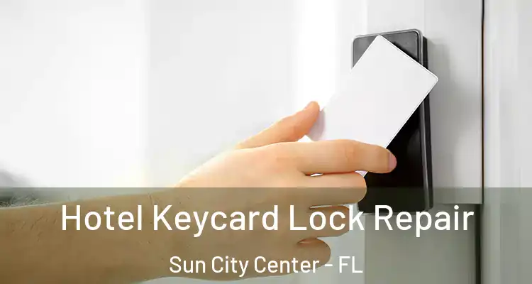  Hotel Keycard Lock Repair Sun City Center - FL