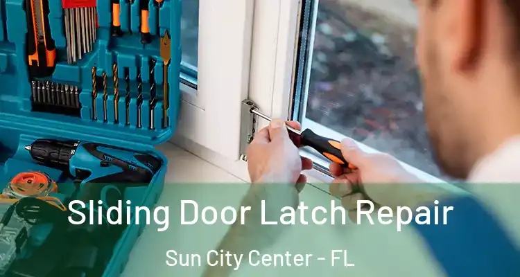  Sliding Door Latch Repair Sun City Center - FL